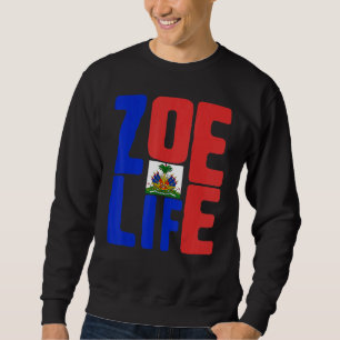 Zoe Life Haitian Pride Perfect Haiti Flag Day May Sweatshirt