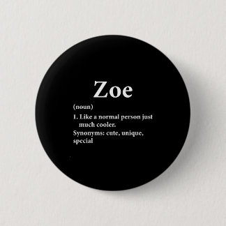Zoe Name Definition Funny D 6 Cm Round Badge