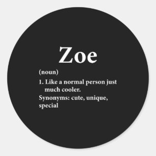 Zoe Name Definition Funny D Classic Round Sticker