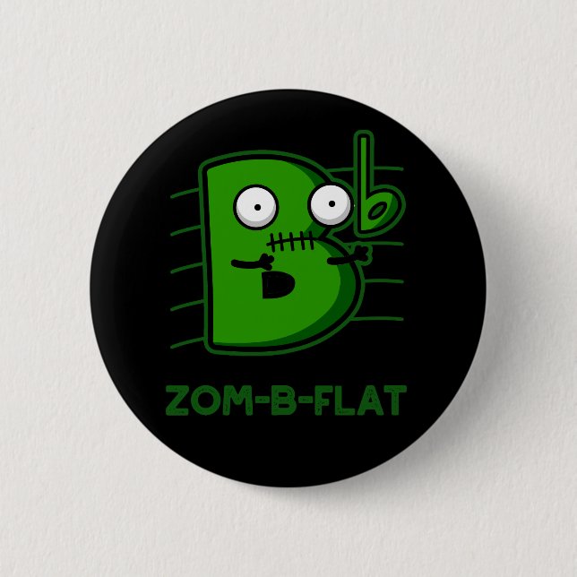 Zom-B-Flat Funny Zombie Music Pun Dark BG 6 Cm Round Badge (Front)