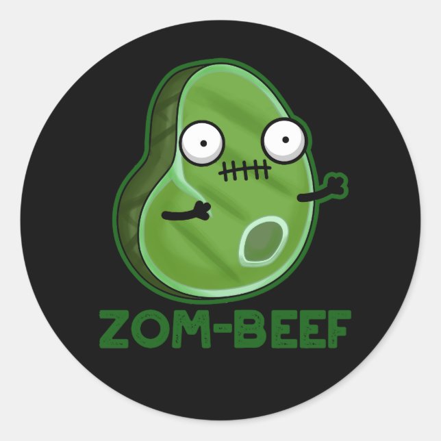 Zom-beef Funny Zombie Meat Pun Dark BG Classic Round Sticker (Front)