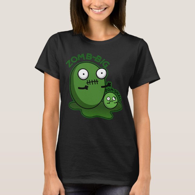 Zom-big Zom-small Funny Halloween Zombie Pun  T-Shirt (Front)