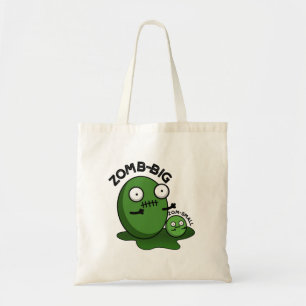 Zom-big Zom-small Funny Halloween Zombie Pun  Tote Bag