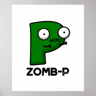 Zom-P Funny Halloween Zombie Alphabet P Pun Poster