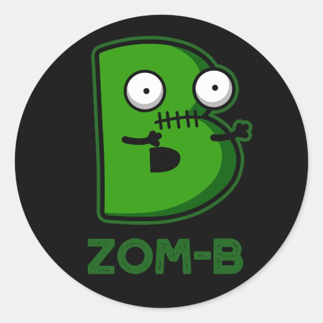 Zomb-b Funny Halloween Zombie Alphabet B Pun  Classic Round Sticker (Front)