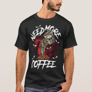 Zombie Apocalypse Need More Coffee Funny Graveyard T-Shirt