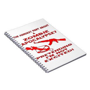 Zombie Apocalypse Pretending I’m Not Excited Spiral Notebook