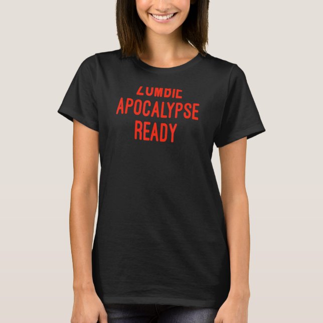 Zombie Apocalypse Ready T-Shirt (Front)