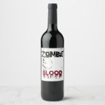 Zombie apocalypse theme party wine label<br><div class="desc">Throwing a Zombie Apocalypse Party?  These fun creepy full set of zombie theme invites and party favours will sure to creep out the party guests.</div>