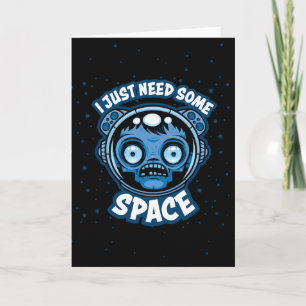 Zombie Astronaut Needs Some Space Card