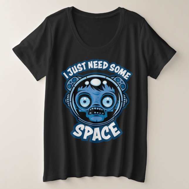 Zombie Astronaut Needs Some Space Plus Size T-Shirt (Design Front)
