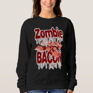 Zombie Bacon Undead Corpse Revenge Sweatshirt