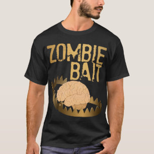 Zombie Bait Shirt