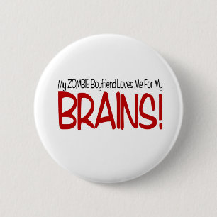 Zombie Boyfriend Loves Me For My Brains 6 Cm Round Badge