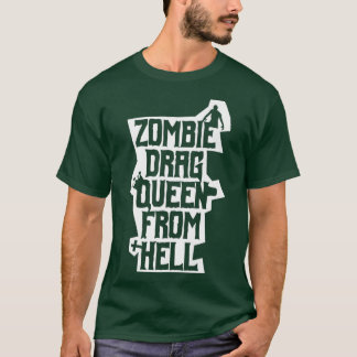 Zombie Drag Queen From Hell Funny Gay Horror T-Shirt