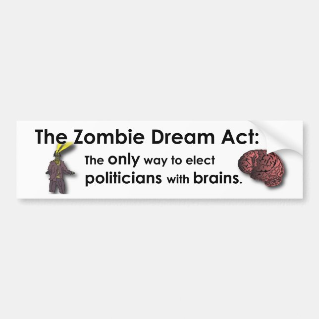 Zombie Dream Act Bumper Sticker (Front)