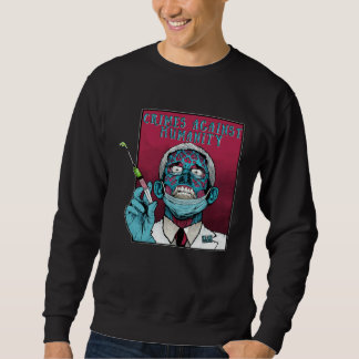 Zombie Fauci Science anti Mandate Arrest Dr Fauci Sweatshirt