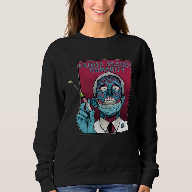 Zombie Fauci Science anti Mandate Arrest Dr Fauci Sweatshirt (Front)