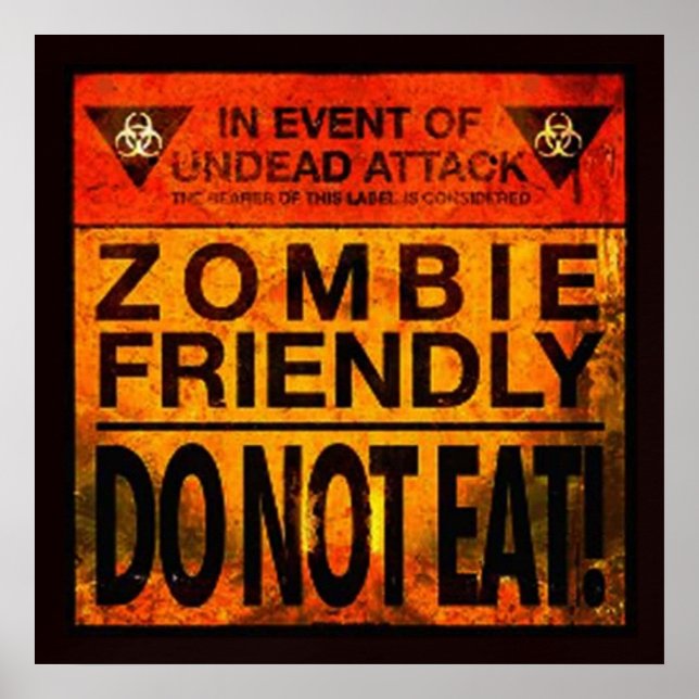 Zombie Friendly Do Not Eat Poster (Front)