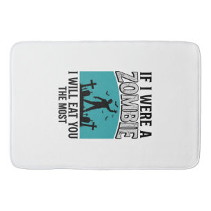 Zombie Funny If I Were A Zombie Eat You The Most_1 Bath Mat