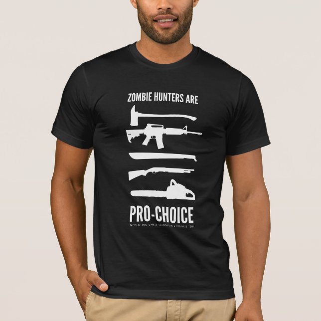 Zombie Hunters Are Pro Choice T-Shirt (Front)