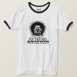 ZOMBIE - If your not running you should be! T-Shirt