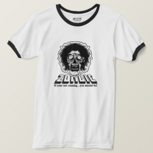 ZOMBIE - If your not running...you should be! T-Shirt