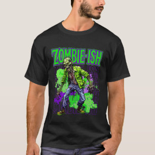 Zombie-ish Undead Horror Living Dead Walking Dead  T-Shirt