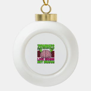 Zombie Love Brains Not Drama Vintage Horror Design Ceramic Ball Christmas Ornament