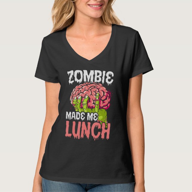 Zombie Made Me Lunch Halloween Trick Or Treat Zomb T-Shirt (Front)
