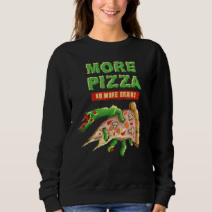 Zombie More Pizza No More Brains Pizza Men And W Sweatshirt