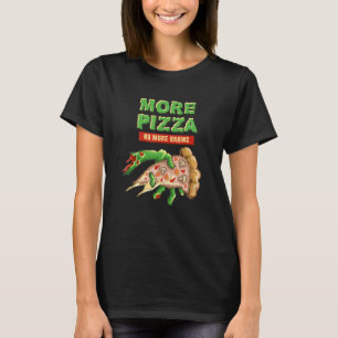 Zombie More Pizza No More Brains  Pizza  Men And W T-Shirt