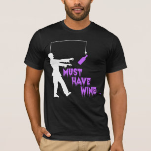 Zombie Must Have Wine T-Shirt