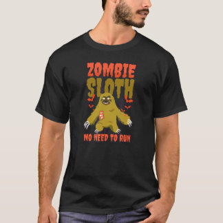 Zombie No Need To Run Halloween Sloth T-Shirt