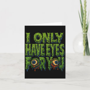 Zombie “only Eyes For You” Horror Valentine Creepy Card