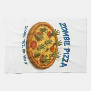 Zombie Pizza "So Good You'll Die For It!" Tea Towel