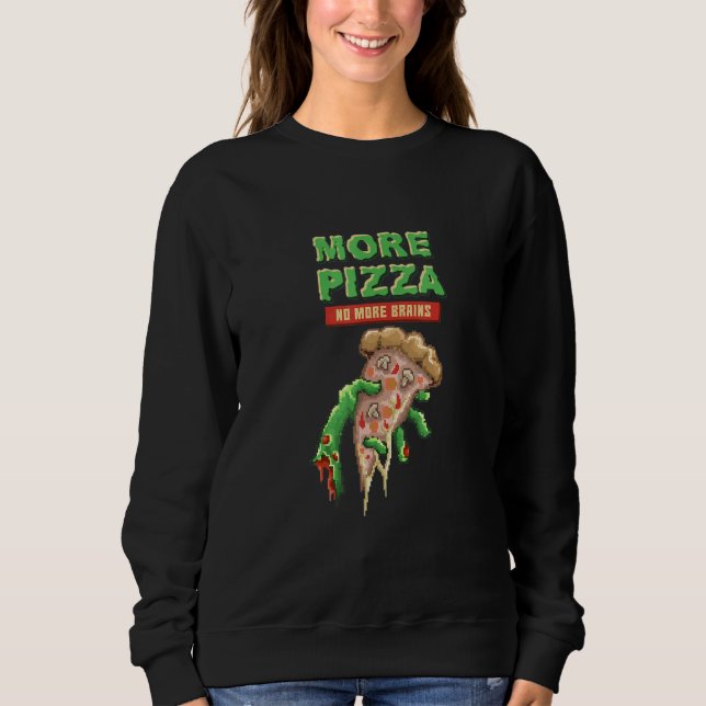 Zombie   Pizza  Undead Eats Pizza  Horror   Sweatshirt (Front)