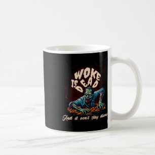 Zombie Political Humour Woke Is Dead Halloween Coffee Mug