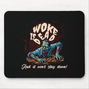 Zombie Political Humour Woke Is Dead Halloween  Mouse Pad