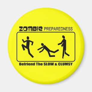 Zombie Preparedness Befriend Slow ALL COLOR Design Magnet