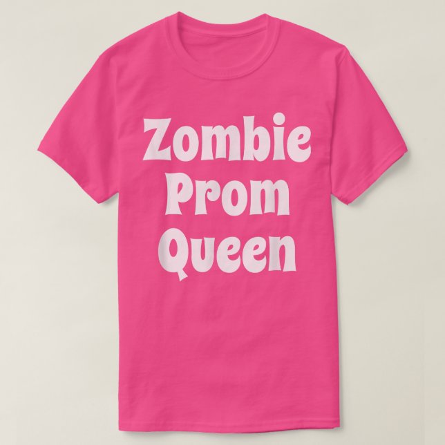 Zombie Prom Queen Theme Party Halloween Zombie 694 T-Shirt (Design Front)