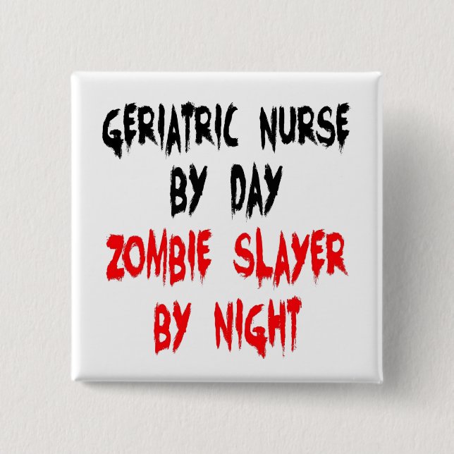 Zombie Slayer Geriatric Nurse 15 Cm Square Badge (Front)