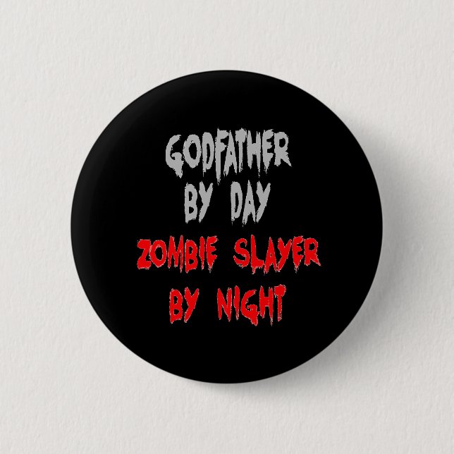 Zombie Slayer Godfather 6 Cm Round Badge (Front)