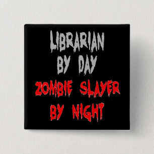 Zombie Slayer Librarian 15 Cm Square Badge
