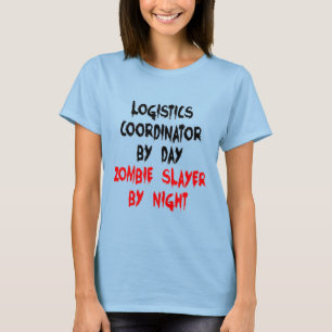 Zombie Slayer Logistics Coordinator T-Shirt
