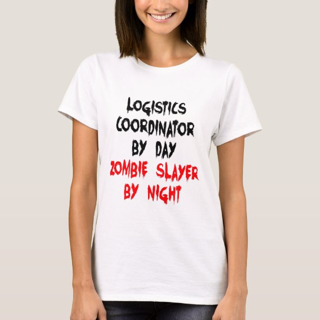 Zombie Slayer Logistics Coordinator T-Shirt (Front)