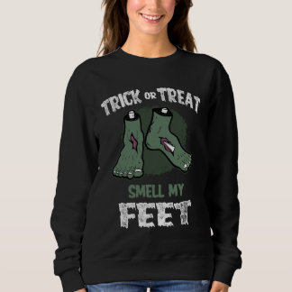 Zombie Trick or Treat Smell My Feet Halloween Sweatshirt