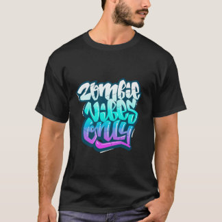 Zombie Vibes Only I Love Halloween Zombie Graphic T-Shirt