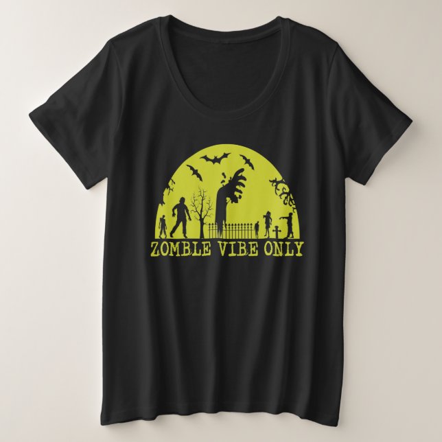 Zombie Vibes Only   Plus Size T-Shirt (Design Front)