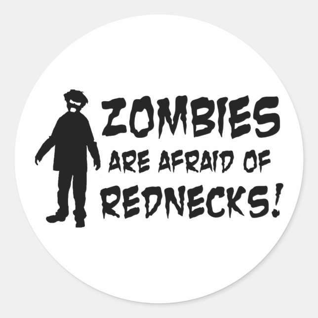 Zombies Are Afraid of Rednecks Classic Round Sticker (Front)